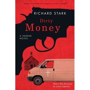 Dirty Money: A Parker Novel -- Richard Stark